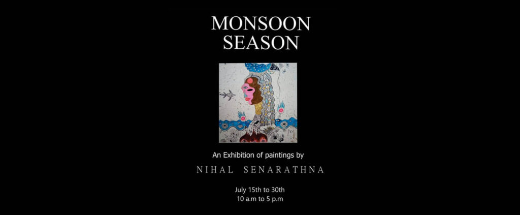 Monsoon Season – Exhibition by Nihal Senarathna on 15-30 July 2024